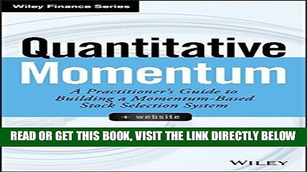 [DOWNLOAD] PDF Quantitative Momentum: A Practitioner s Guide to Building a Momentum-Based Stock