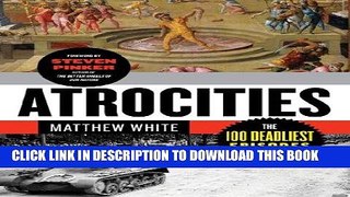 Read Now Atrocities: The 100 Deadliest Episodes in Human History Download Book