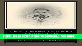 Read Now The Man Awakened from Dreams: One Manâ€™s Life in a North China Village, 1857-1942
