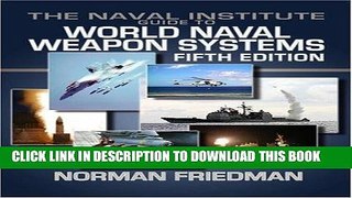 Read Now The Naval Institute Guide to World Naval Weapon Systems, Fifth Edition PDF Online