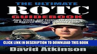 Read Now The Ultimate ROTC Guidebook: Tips, Tricks, and Tactics for Excelling in Reserve Officers