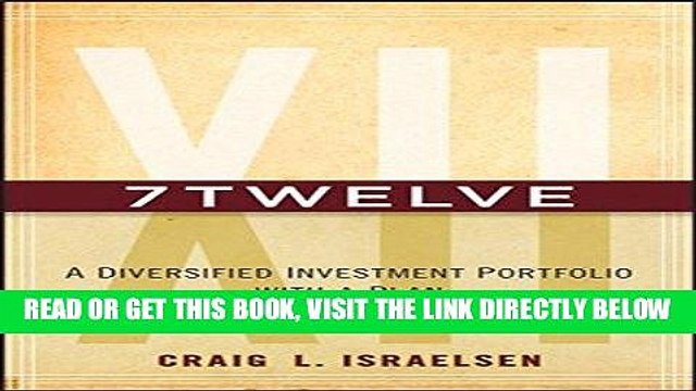 [BOOK] PDF 7Twelve: A Diversified Investment Portfolio with a Plan New BEST SELLER
