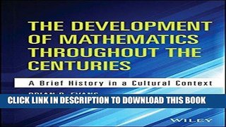 Read Now The Development of Mathematics Throughout the Centuries: A Brief History in a Cultural