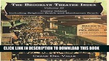 Read Now Brooklyn Theatre Index Volume III Coney Island Including Brighton Beach and Manhattan