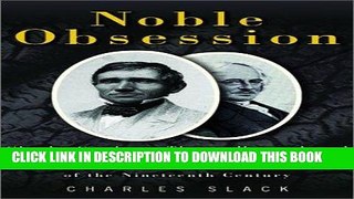 Read Now Noble Obsession: Charles Goodyear, Thomas Hancock, and the Race to Unlock the Greatest