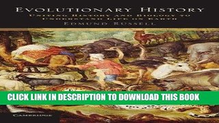 Read Now Evolutionary History: Uniting History and Biology to Understand Life on Earth (Studies in