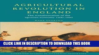 Read Now Agricultural Revolution in England: The Transformation of the Agrarian Economy 1500-1850