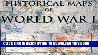Read Now Historical Maps of World War I Download Online
