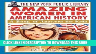Read Now The New York Public Library Amazing Women in American History: A Book of Answers for Kids