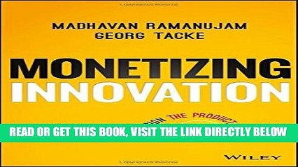 [Free Read] Monetizing Innovation: How Smart Companies Design the Product Around the Price Free