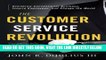 [Free Read] The Customer Service Revolution: Overthrow Conventional Business, Inspire Employees,