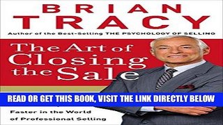 [Free Read] The Art of Closing the Sale: The Key to Making More Money Faster in the World of