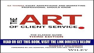 [Free Read] The Art of Client Service: The Classic Guide, Updated for Today s Marketers and