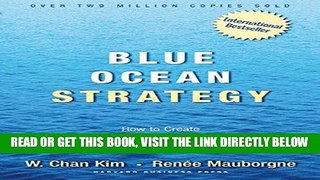 [Free Read] Blue Ocean Strategy: How to Create Uncontested Market Space and Make Competition