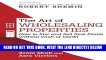 [Free Read] The Art Of Wholesaling Properties: How to Buy and Sell Real Estate without Cash or