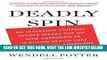 [DOWNLOAD] PDF Deadly Spin: An Insurance Company Insider Speaks Out on How Corporate PR Is Killing