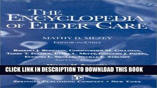 Read Now The Encyclopedia of Elder Care: The Comprehensive Resource on Geriatric and Social Care