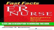 [PDF] Fast Facts for the ER Nurse: Emergency Room Orientation in a Nutshell Full Collection