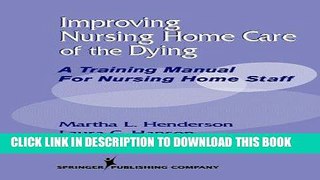 Read Now Improving Nursing Home Care of the Dying: A Training Manual for Nursing Home Staff