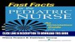 Read Now Fast Facts for the Pediatric Nurse: An Orientation Guide in a Nutshell (Fast Facts
