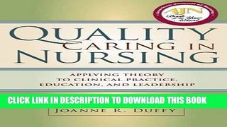 Read Now Quality Caring in Nursing: Applying Theory to Clinical Practice, Education, and