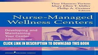 Read Now Nurse-Managed Wellness Centers: Developing and Maintaining Your Center (A National