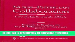 Read Now Nurse-Physician Collaboration: Care of Adults   the Elderly (Springer Series on Advanced