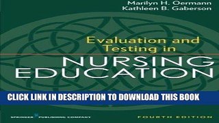Read Now Evaluation and Testing in Nursing Education: Fourth Edition (Springer Series on the