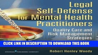 Read Now Legal Self Defense for Mental Health Practitioners: Quality Care and Risk Management