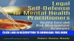 Read Now Legal Self Defense for Mental Health Practitioners: Quality Care and Risk Management