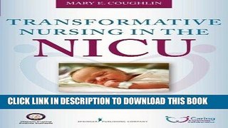 Read Now Transformative Nursing in the NICU: Trauma-Informed Age-Appropriate Care Download Online