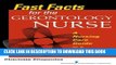 Read Now Fast Facts for the Gerontology Nurse: A Nursing Care Guide in a Nutshell (Fast Facts
