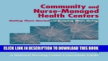 Read Now Community and Nurse-Managed Health Centers: Getting Them Started and Keeping Them Going
