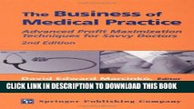 Read Now The Business of Medical Practice: Advanced Profit Maximization Techniques for Savvy