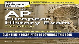 Read Now Cracking the AP European History Exam, 2017 Edition: Proven Techniques to Help You Score