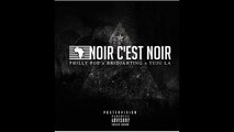 Noir C'est Noir - Philly Poe ft. Bridjahting & Tuju La