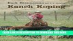 [BOOK] PDF Ranch Roping: The Complete Guide To A Classic Cowboy Skill New BEST SELLER