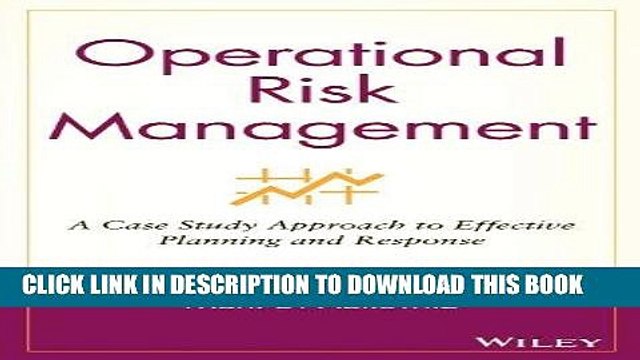 [PDF] Operational Risk Management: A Case Study Approach to Effective Planning and Response Full