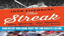 [READ] EBOOK The Streak: Lou Gehrig, Cal Ripken, and Baseball s Most Historic Record BEST COLLECTION