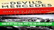 [FREE] EBOOK The Devil s Mercedes: The Bizarre and Disturbing Adventures of Hitler s Limousine in