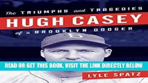 [FREE] EBOOK Hugh Casey: The Triumphs and Tragedies of a Brooklyn Dodger BEST COLLECTION