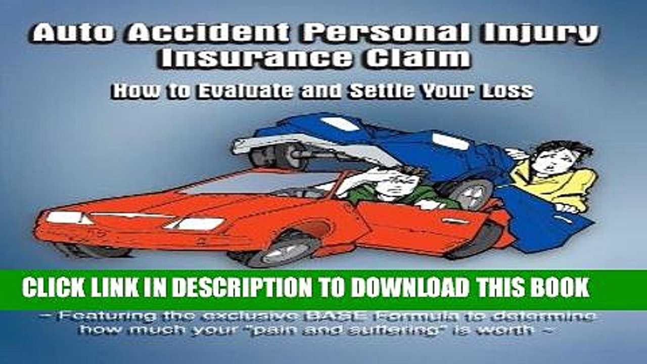 [PDF] Auto Accident Personal Injury Insurance Claim: (How To Evaluate and Settle Your Loss)