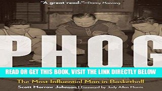 [FREE] EBOOK Phog: The Most Influential Man in Basketball ONLINE COLLECTION
