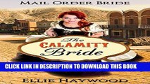 Ebook MAIL ORDER BRIDE: The Calamity Bride: A Sweet, Clean Historical Western Romance Story Free