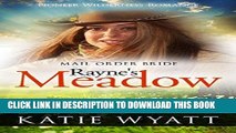 Ebook Mail Order Bride: Rayne s Meadow: Inspirational Historical Western (Pioneer Wilderness