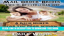 Ebook Mail Order Bride: A Rich Miner for the Poor Widow with Twin Babies (Two is Better Than One