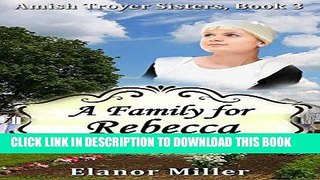 Best Seller Fairfield Amish Romance: A Family for Rebecca (Amish Troyer Sisters Book 3) Free