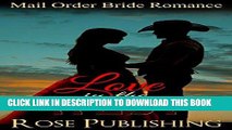 Read Now ROMANCE: Love In The West (Historical Sweet Romance Collections) (Clean Mail Order Bride