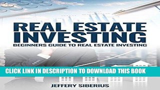 [New] Ebook Real Estate Investing: A Beginner s Guide to Buying and Selling Property the Right Way
