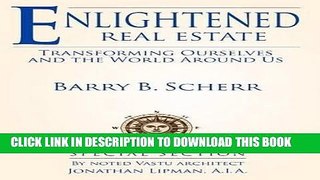 [New] Ebook Enlightened Real Estate: Transforming Ourselves and the World Around Us Free Online